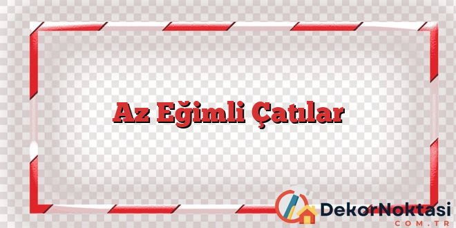 Az Eğimli Çatılar