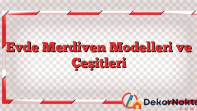 Evde Merdiven Modelleri ve Çeşitleri