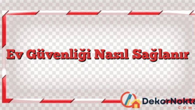 Ev Güvenliği Nasıl Sağlanır